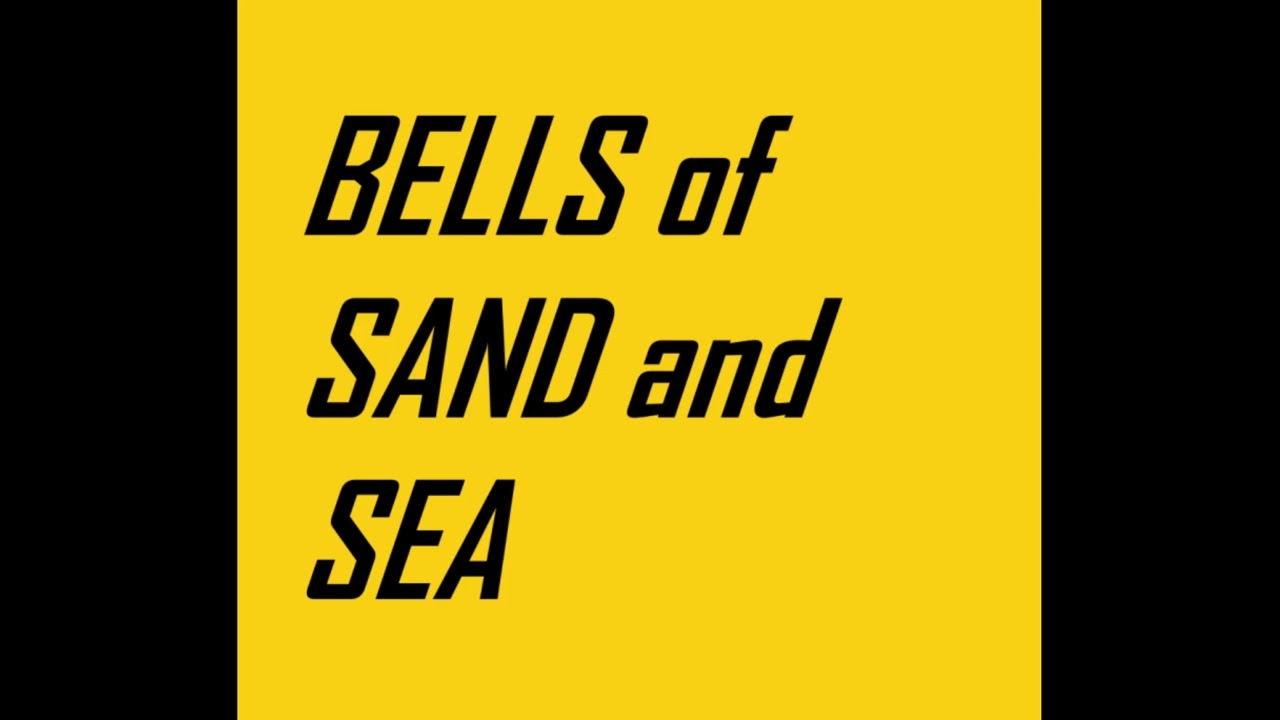 Bells of Sand and Sea