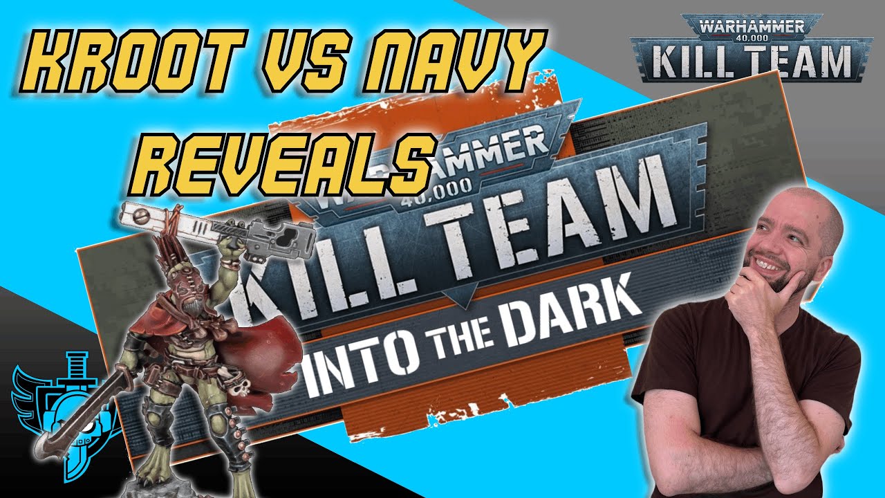 Kill Team KROOT and Navy Into The Dark REVEAL INFO!