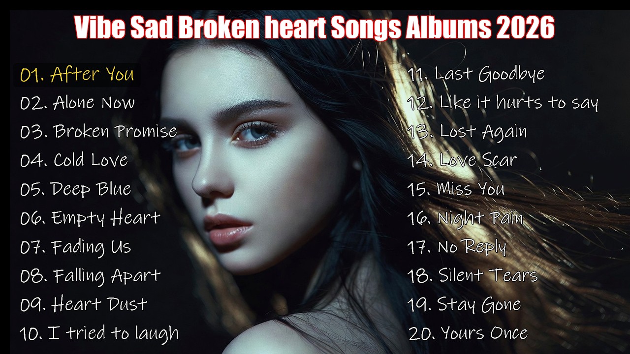 Beautiful Sad Broken Heart Songs Playlist 2026 | sad song romantic | #sads #songs #music