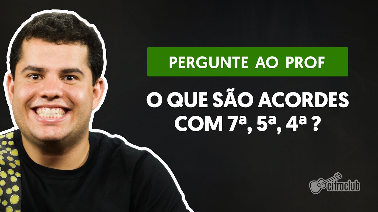 Alguma dica de acordes com 7ª, 5ª, 4ª e outras? | Pergunte ao Professor