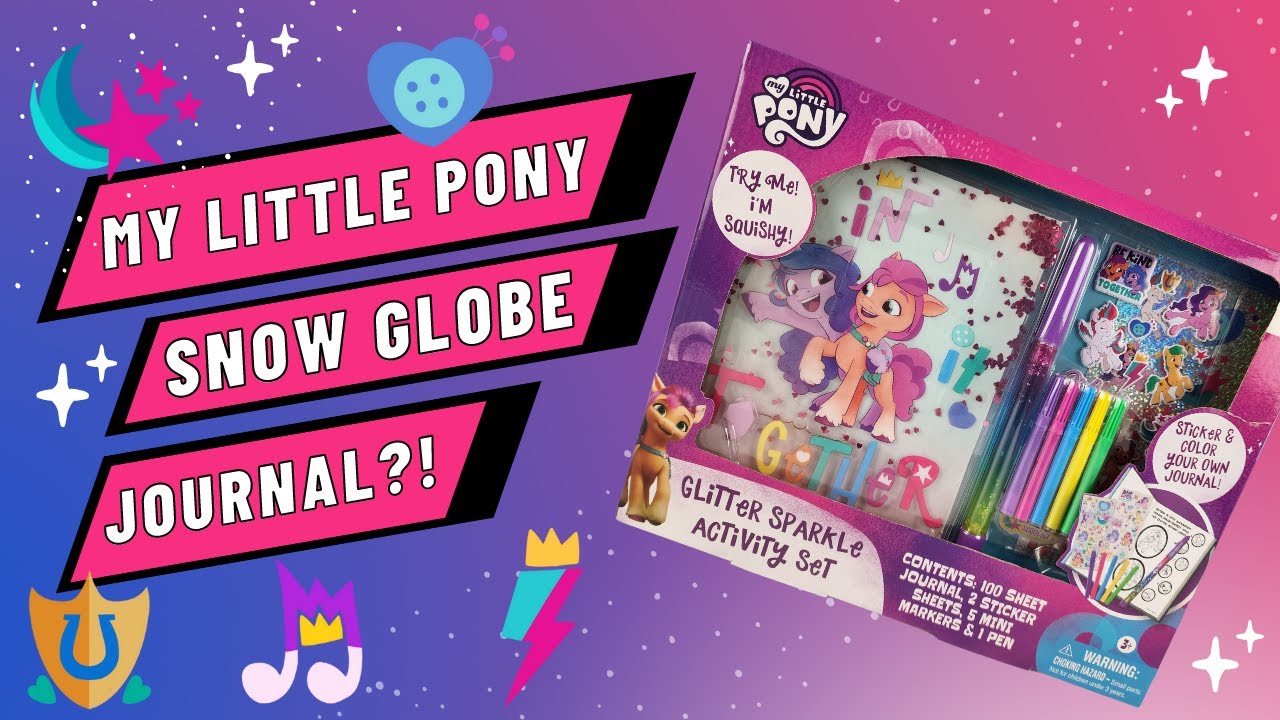 Snow globe Journal?! My Little Pony A New Generation Glitter Sparkle Activity Set!