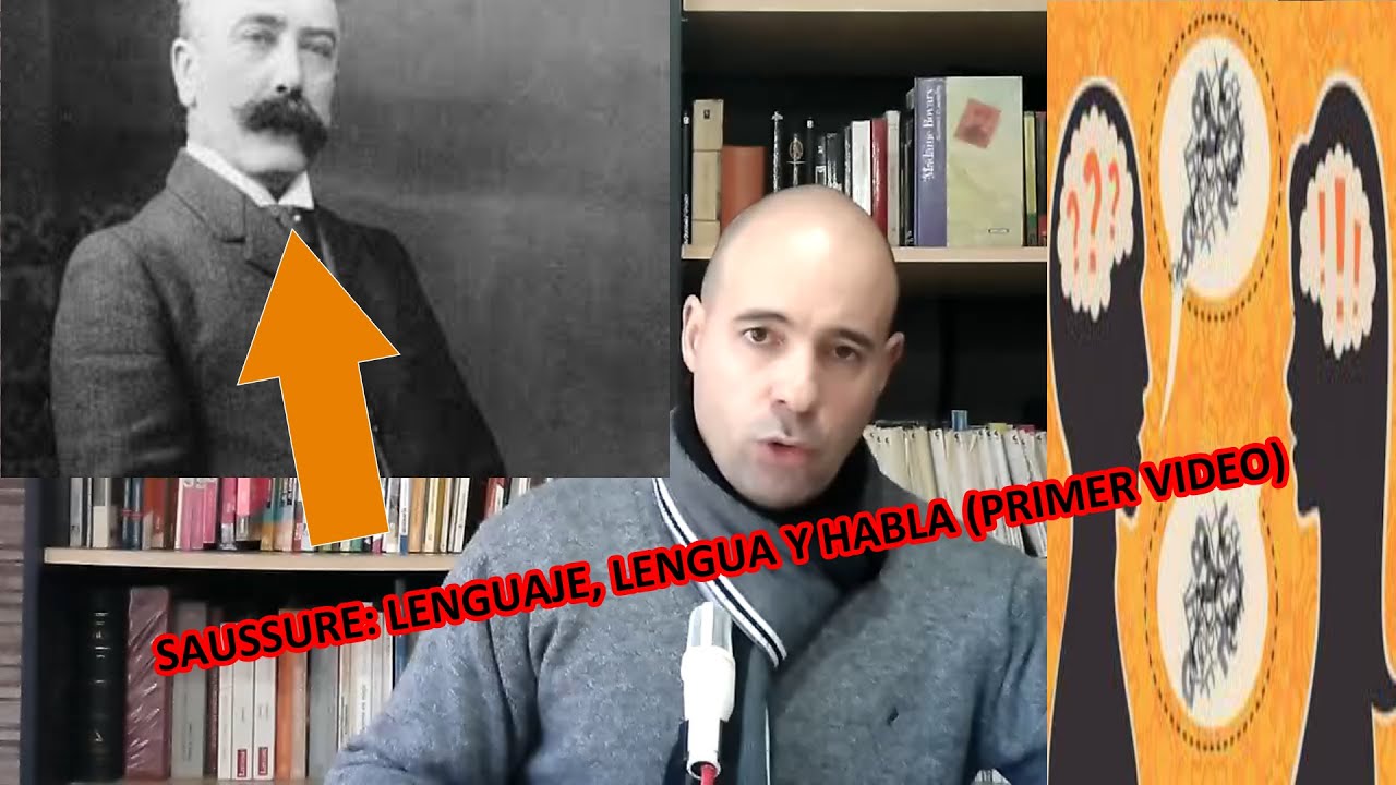 Saussure: lenguaje, lengua y habla (Primer vídeo)