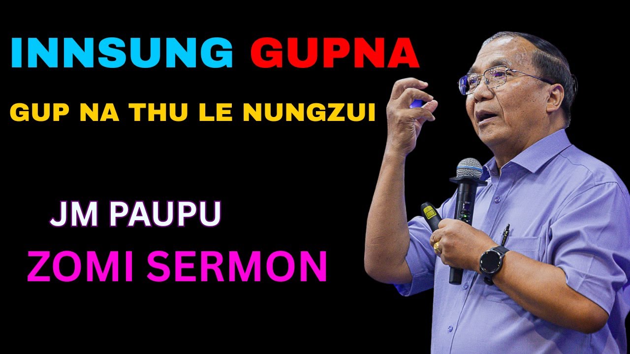 Zomi Sermon | JM Paupu - Innkuan Gupna Thu le Nungzui Hihna