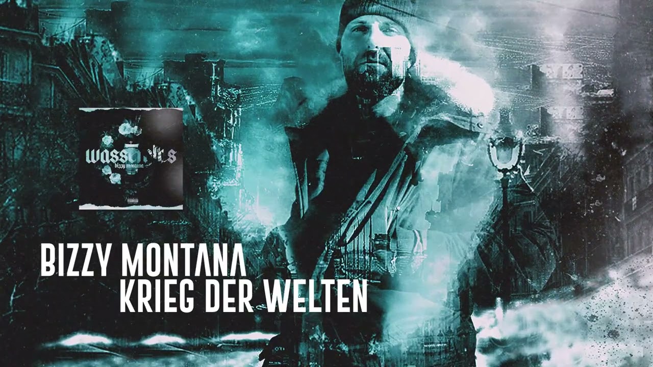 BIZZY MONTANA - KRIEG DER WELTEN [AUDIO SINGLE] [WASSERGLAS SOON]