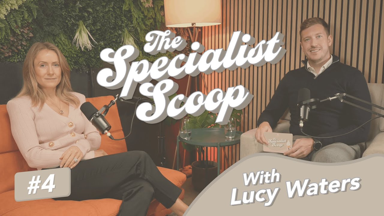 The Specialist Scoop: Episode Four with Lucy Waters