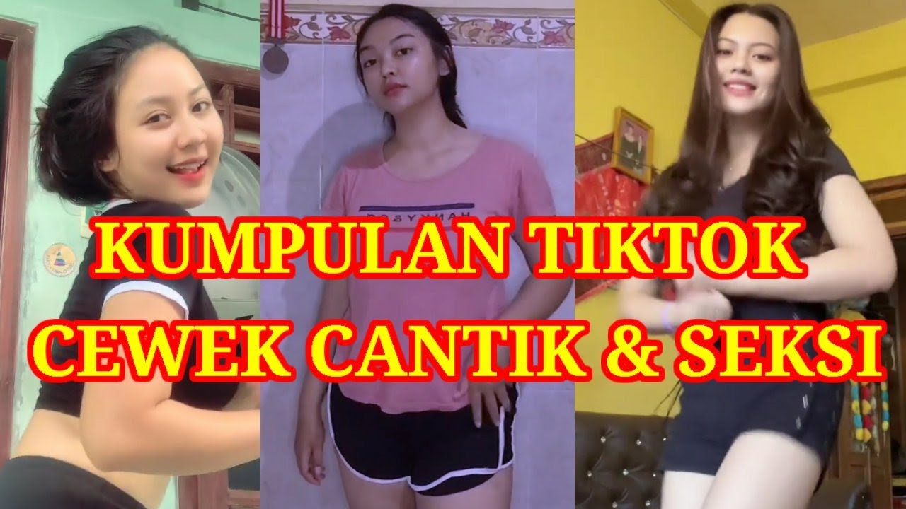 Kumpulan komplikasi Tiktok Cewek Cantik seksi Hot