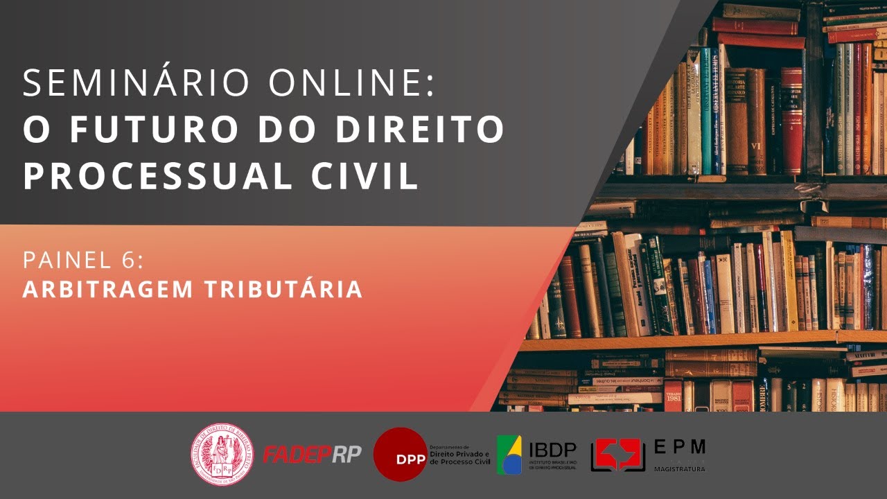 O Futuro do Direito Processual Civil: ARBITRAGEM TRIBUTÁRIA