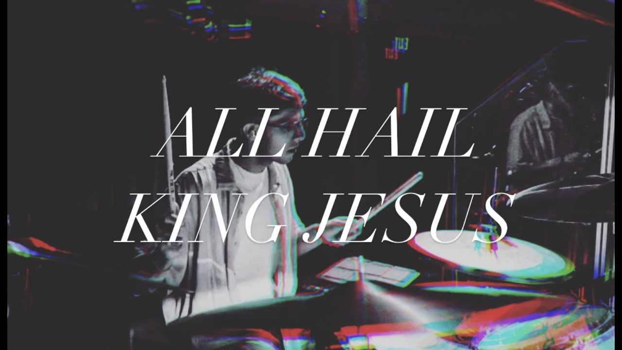 All Hail King Jesus - Bethel - Drum Cover