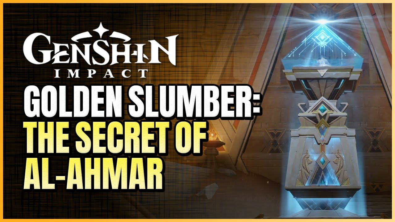 Golden Slumber: The Secret Of Al-Ahmar World Quest Guide | How To Get Clearance | Genshin Impact 3.1