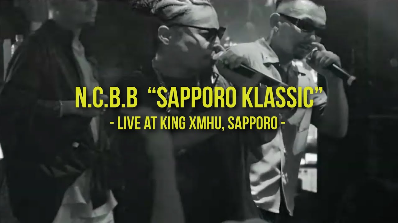 N.C.B.B - SAPPORO KLASSIC【LIVE at KING XMHU Sapporo】
