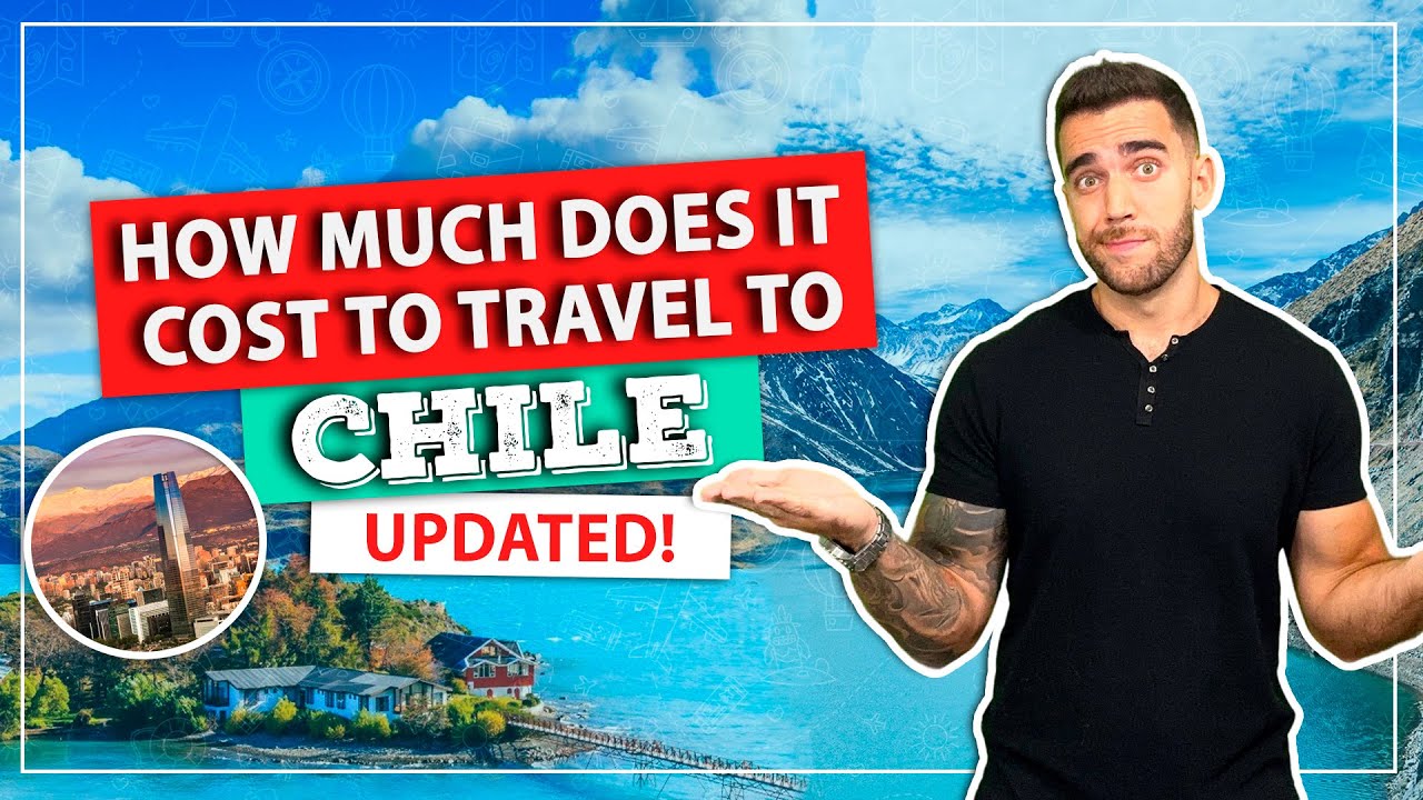 How much does it cost to travel to CHILE? All the costs of Santiago! Economy or intermediate profile