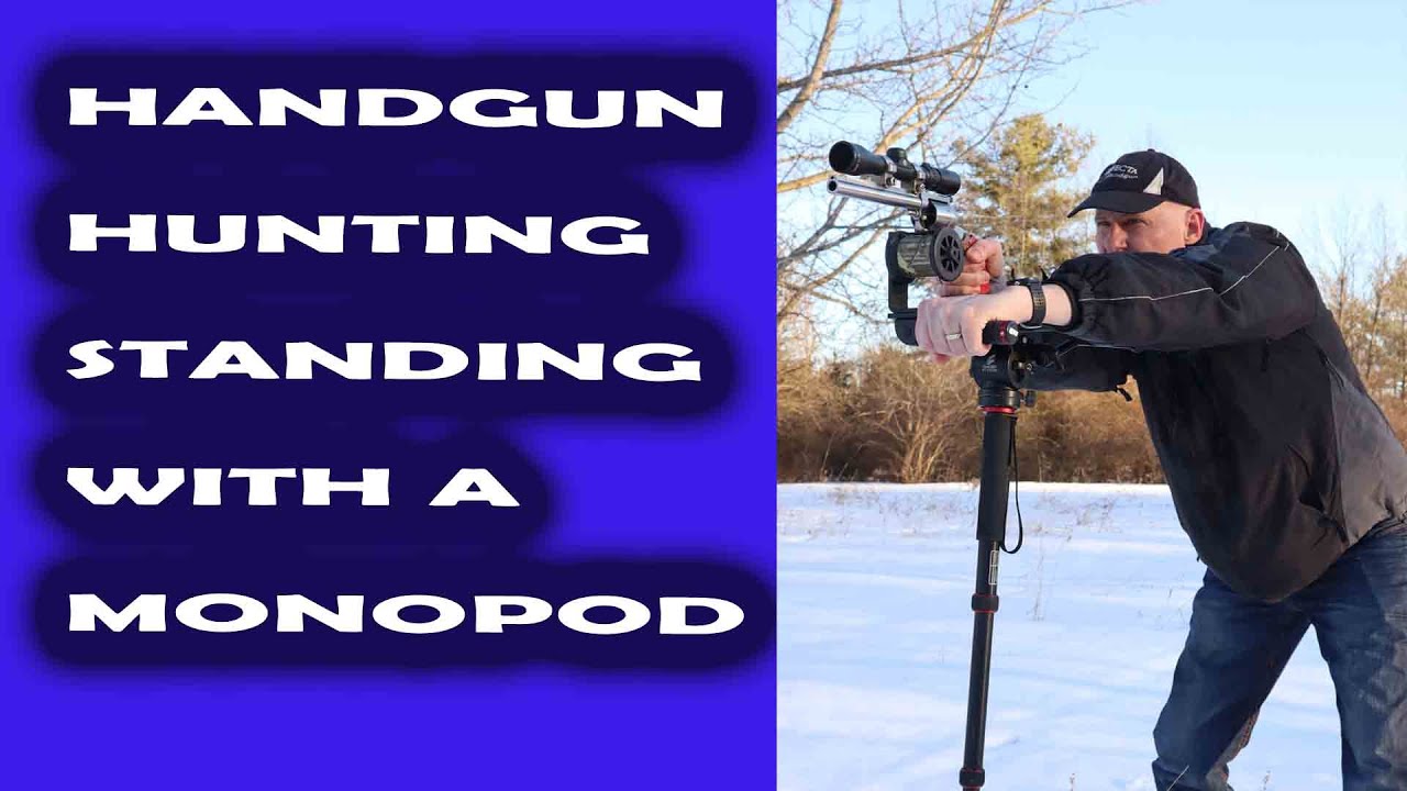 Handgun Hunting With An Unsupported monopod