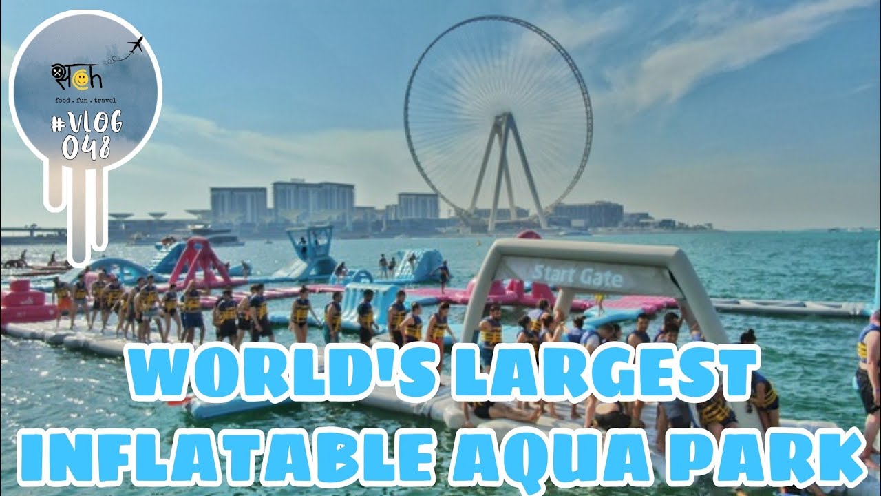 WORLD'S LARGEST INFLATABLE AQUA PARK | DUBAI LIFE | SACH VLOGS