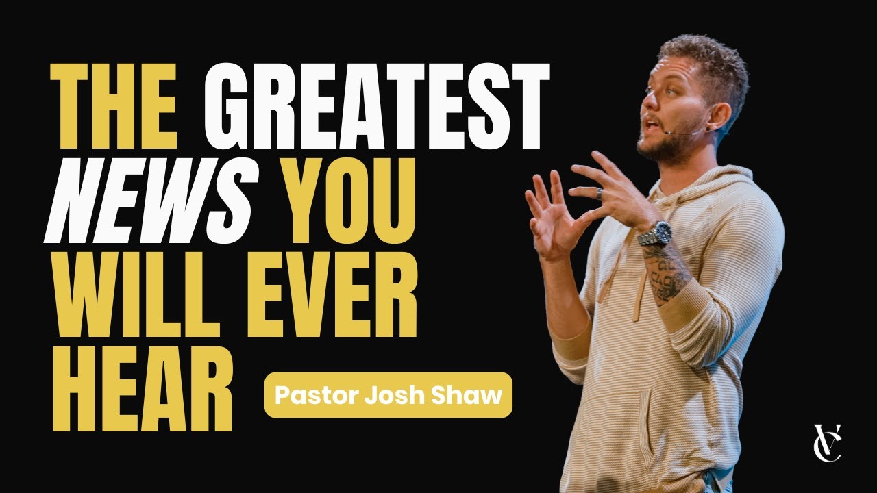 The Greatest News You Will Ever Hear | Romans 3 | Pastor Josh Shaw