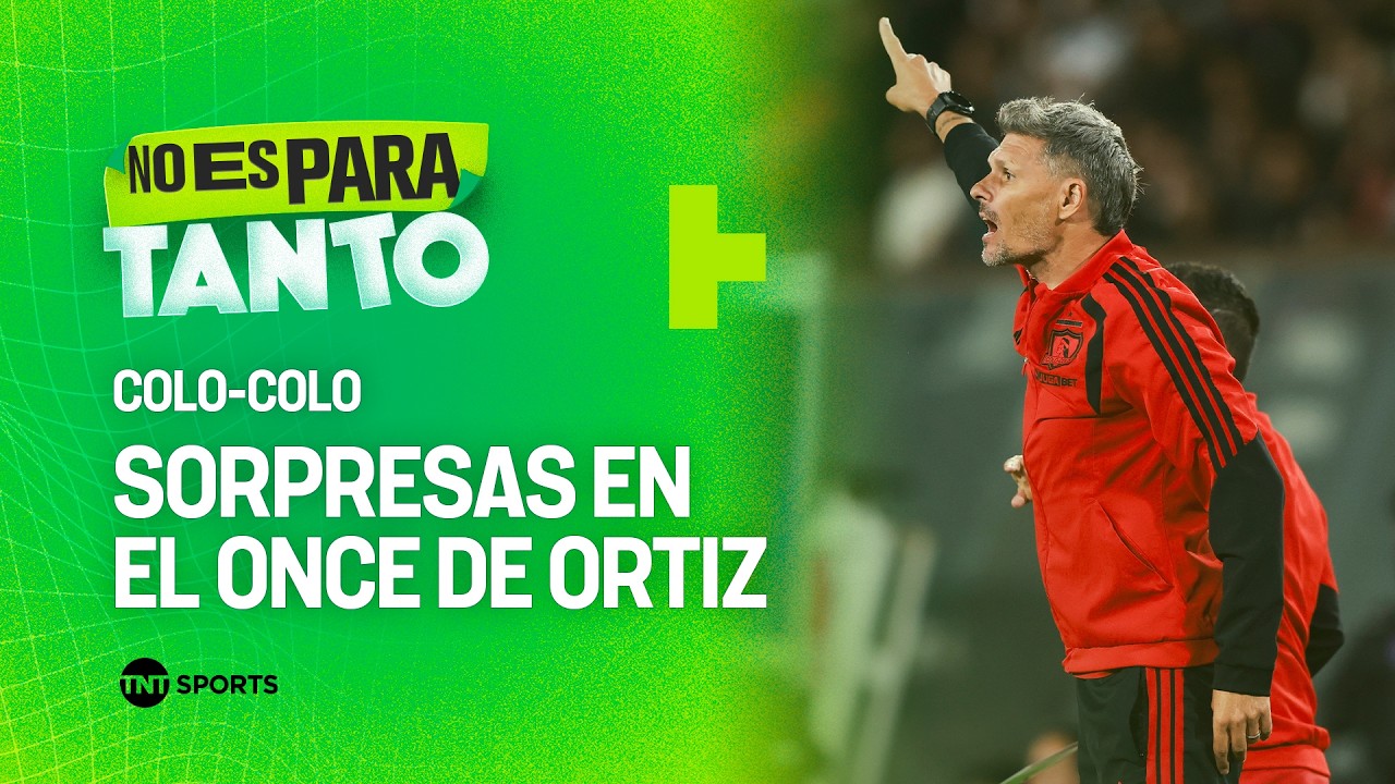La novedosa formación de Ortiz para el debut de Colo-Colo en la Copa de la Liga - No Es Para Tanto
