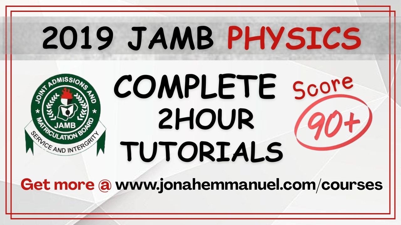 JAMB 2019 Physics COMPLETE Past Questions and Answers Revision #excellenceacademy