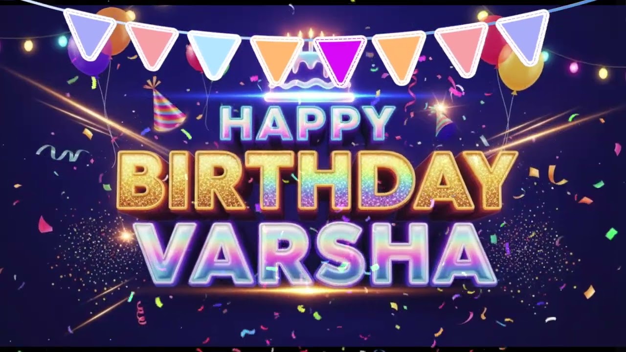 Varsha Birthday Song &ndash; Happy Birthday Varsha 🎉 Birthday Songs With Name