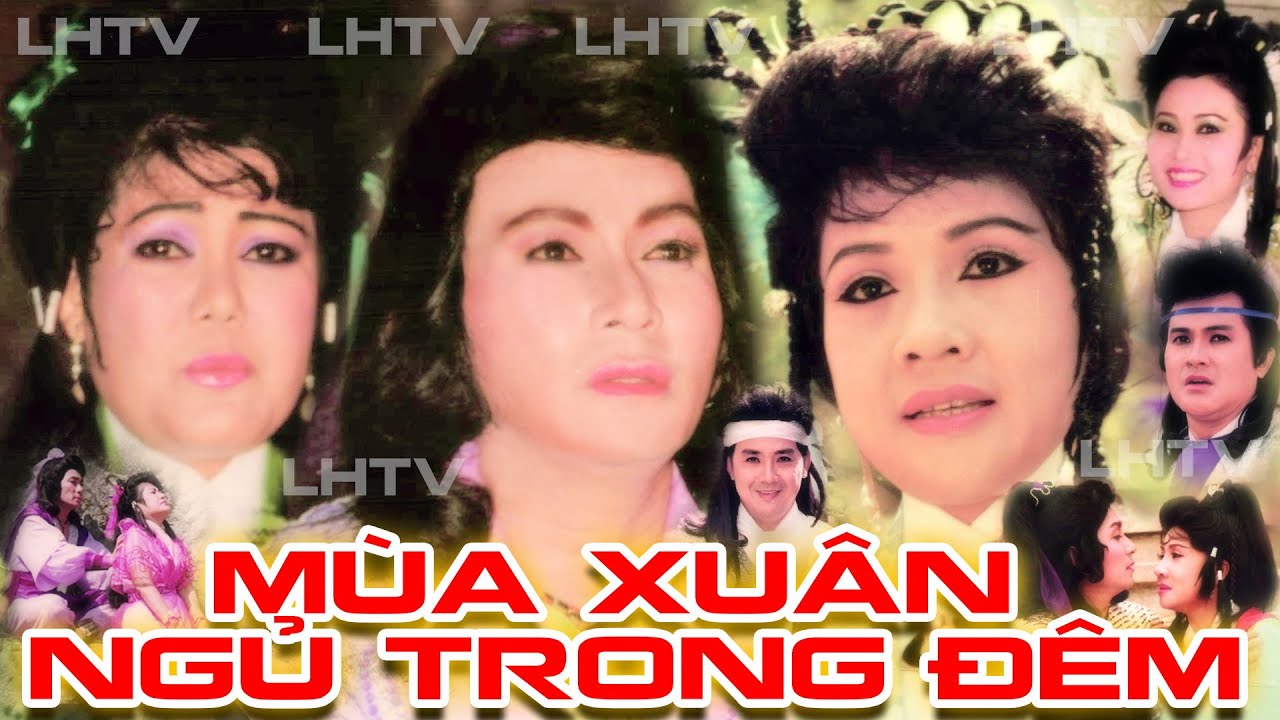 Cải Lương Thời Hoàng Kim : Mùa xuân ngủ trong đêm - LỆ THỦY, MINH PHỤNG, PHƯỢNG LIÊN