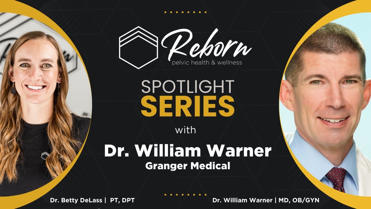 Spotlight Series: Best in Utah Pelvic Health- Dr. William Warner | MD, OB/GYN