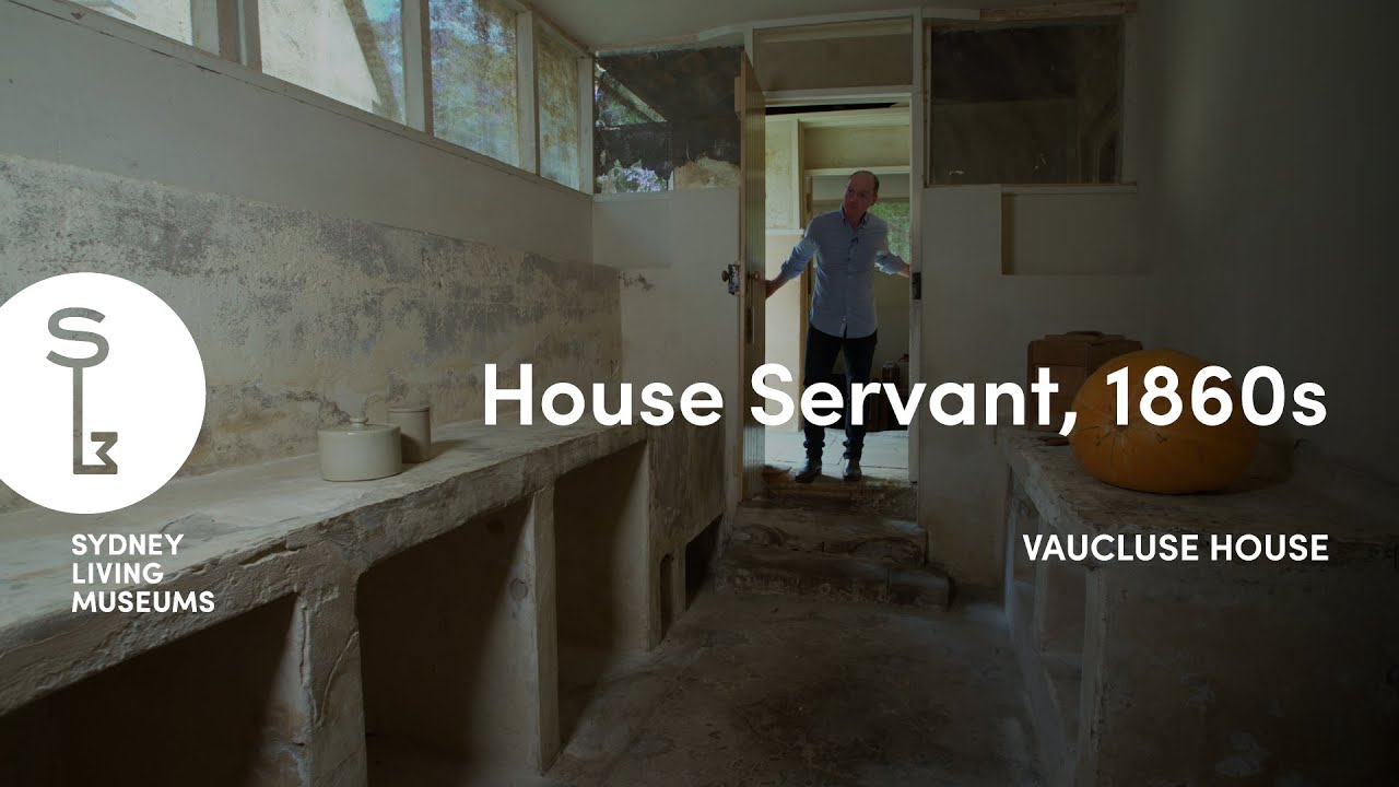 Stage 1: Life in the past... stinks! House Servant, 1860s, Vaucluse House