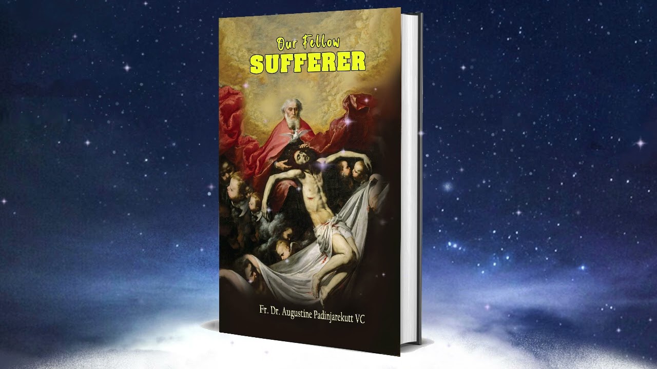 OUR FELLOW SUFFEROR (An Audio Book By REV. DR. AUGUSTINE PADINJAREKUTT VC)