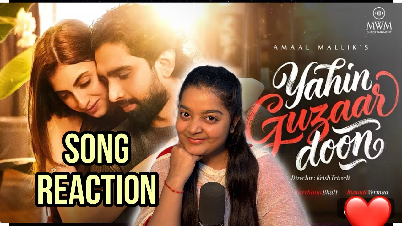 Yahi Guzaar Doon Video Song Reaction - Amaal Mallik | Farrhana Bhatt | Shreya Ghosal | Kunaal 