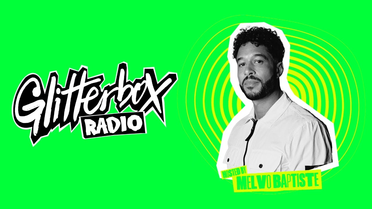 Glitterbox Radio Show 340: Hosted By Melvo Baptiste