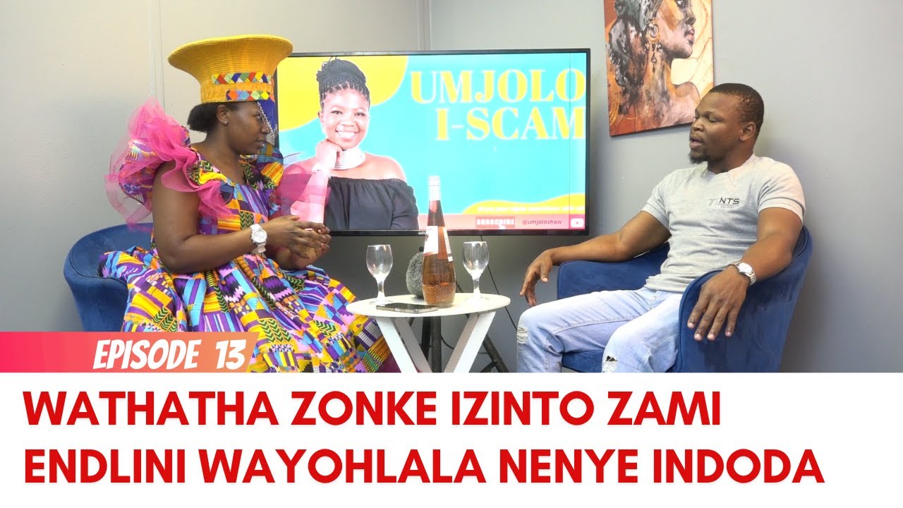 WATHATHA ZONKE IZINTO ZAMI ENDLINI WAYOHLALA NENYE INDODA - episode 13