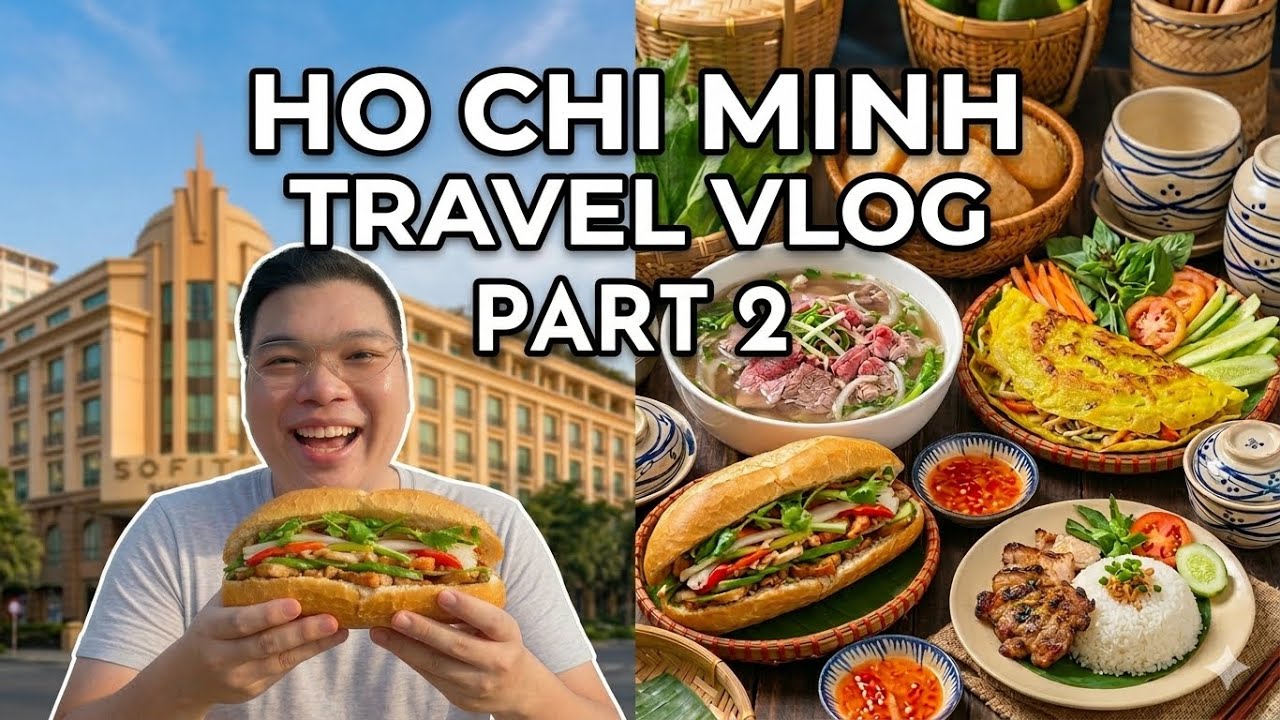 Ho Chi Minh City 2026 | Part 2: Local Food, Sofitel Saigon Plaza, Touristy Things