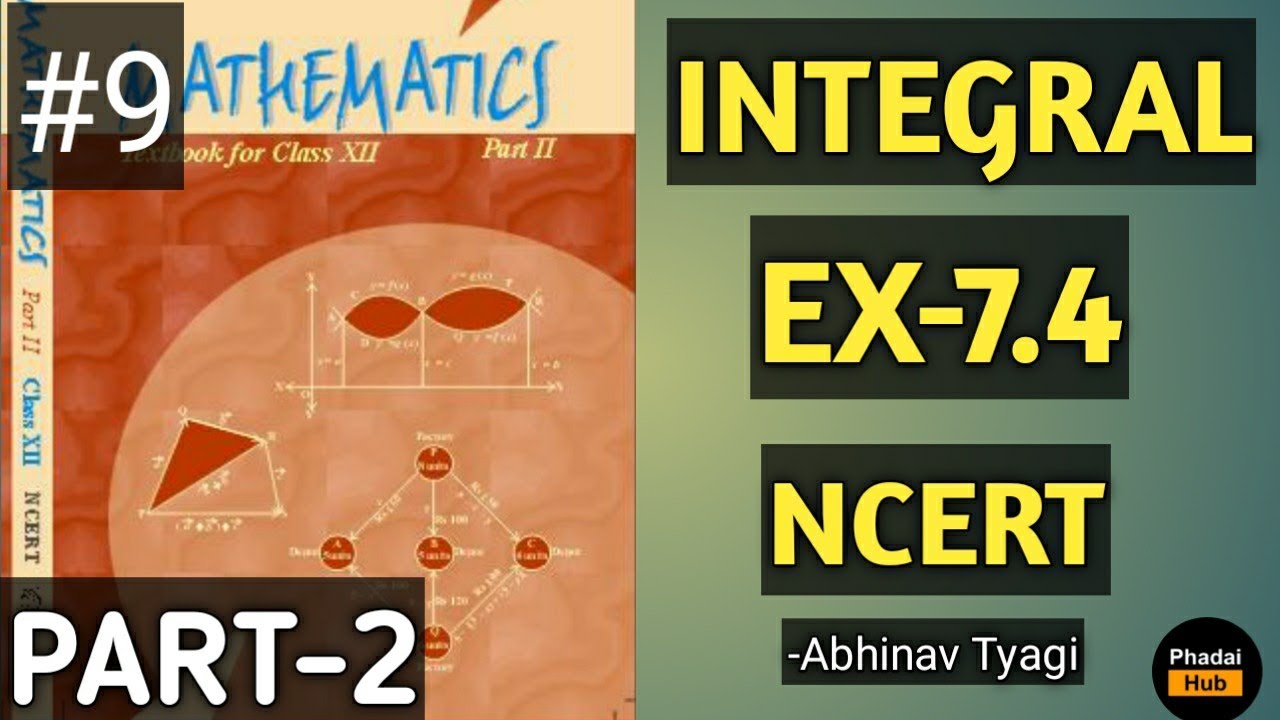 Integration Exercise 7.4 Class 12 Part-2 NCERT | Integration Class 12 | Integrals |Class 12 Calculas