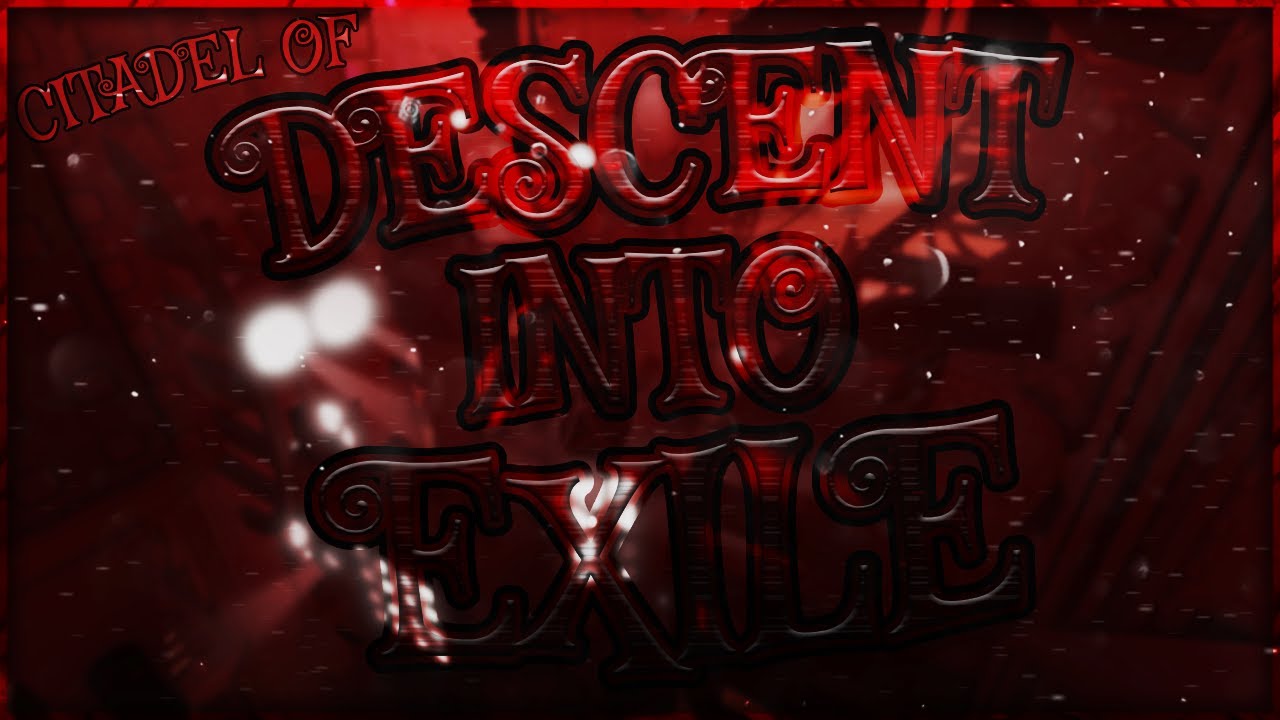 Citadel of Descent Into Exile - Completion [CATASTROPHIC] | CSCD