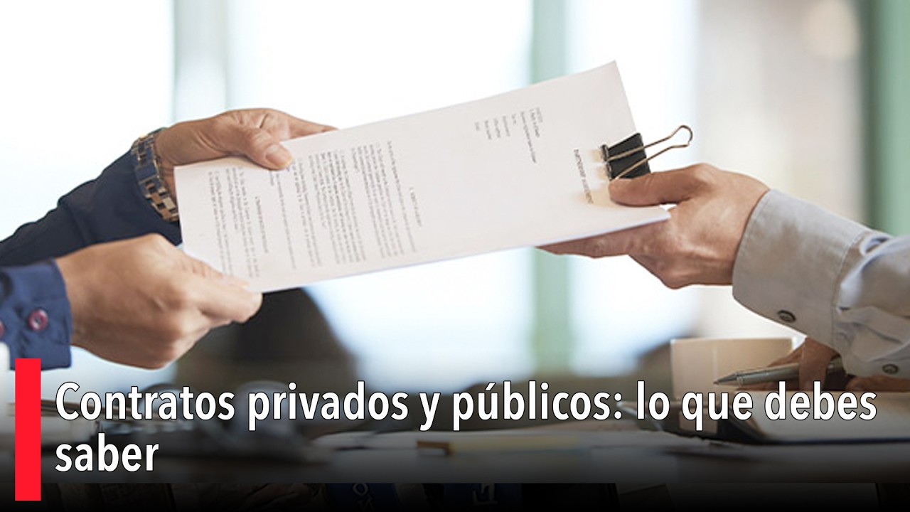 Contratos privados y públicos: lo que debes saber