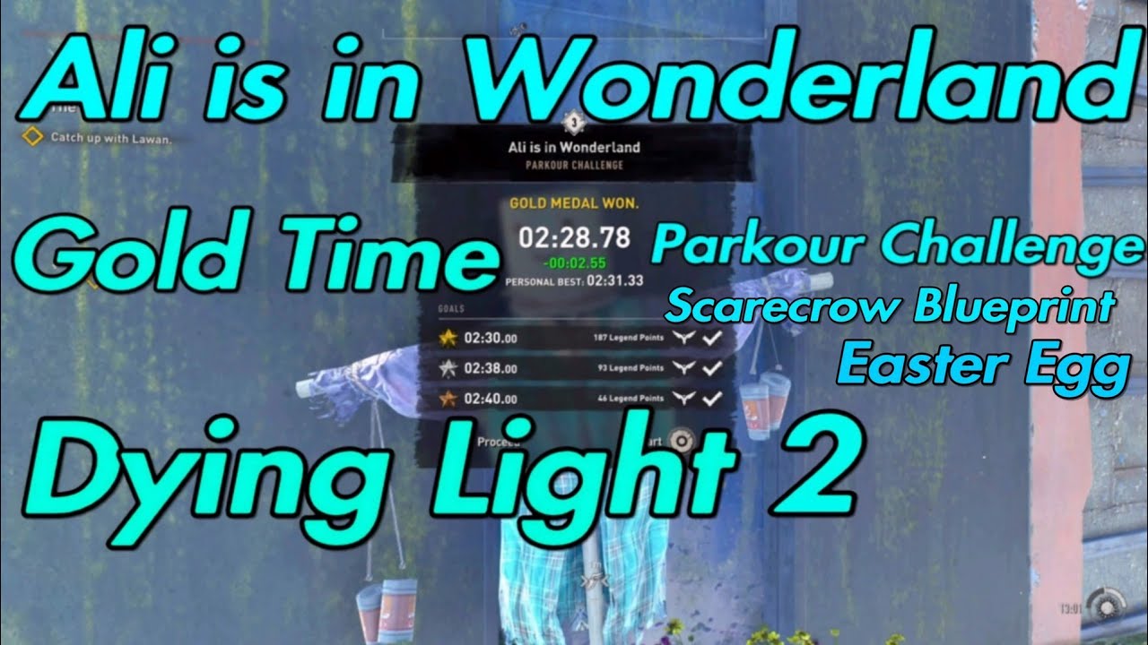 Dying Light 2 - Ali is in Wonderland Parkour Challenge Gold Time Scarecrow Blueprint Easter Egg