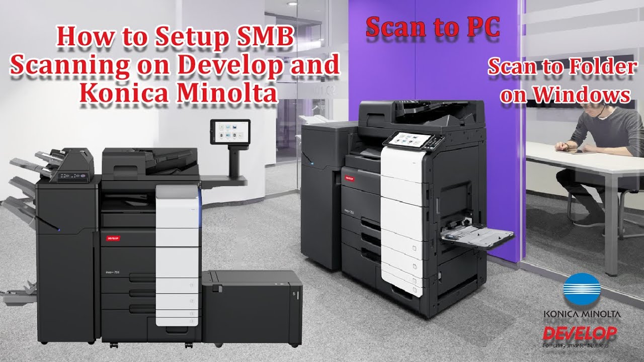 Setup SMB Scanning/Scan to PC - Konica Minolta Bizhub c360i/c300i/c750 Develop Ineo+ 360i/300i/750i
