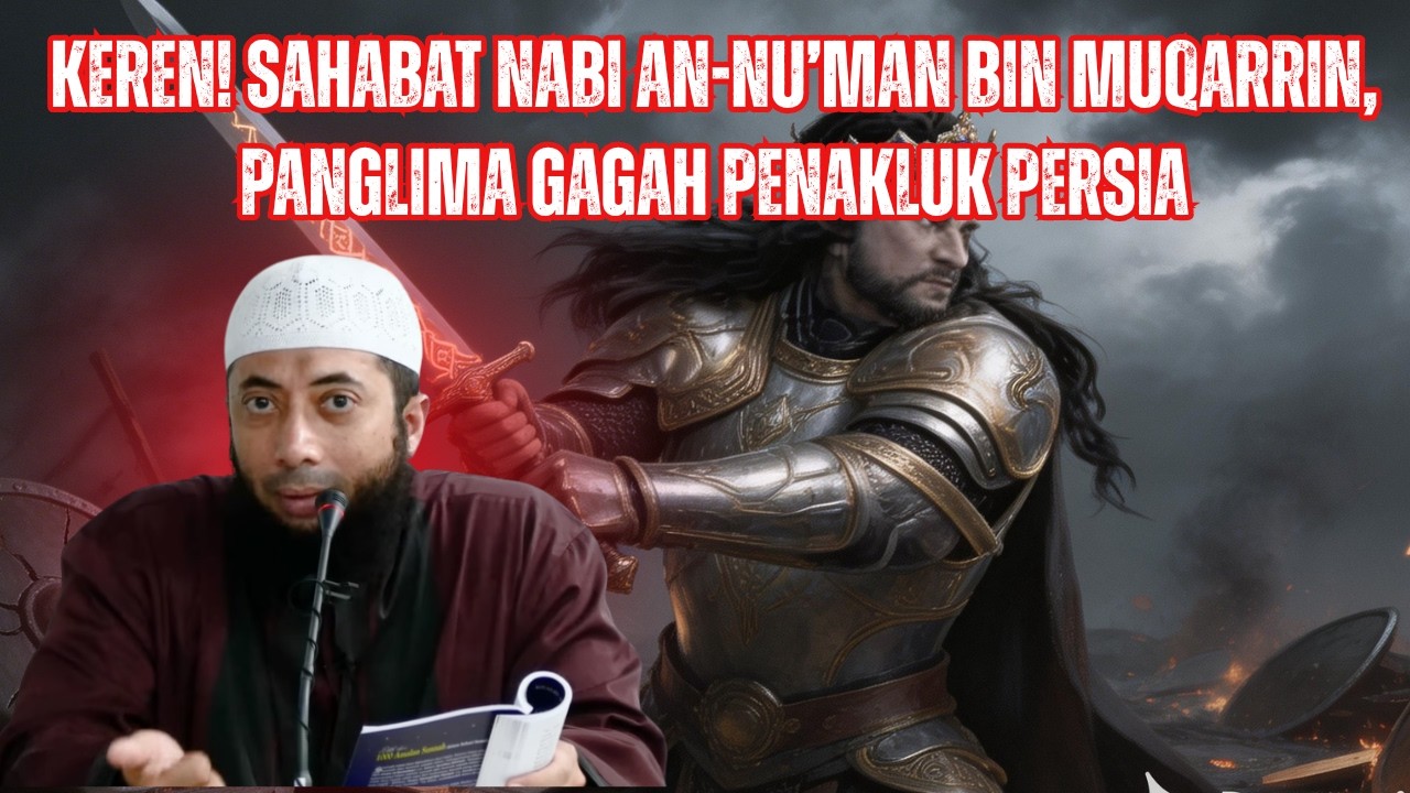 KEREN! Sahabat Nabi An-Nu’man bin Muqarrin, Panglima Gagah penakluk Persia❗🛡️⚔️| Khalid Basalamah
