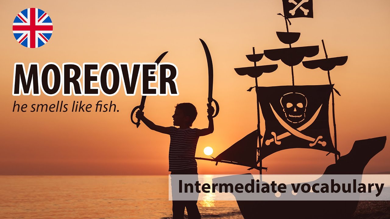 How to use MOREOVER in English - English vocabulary