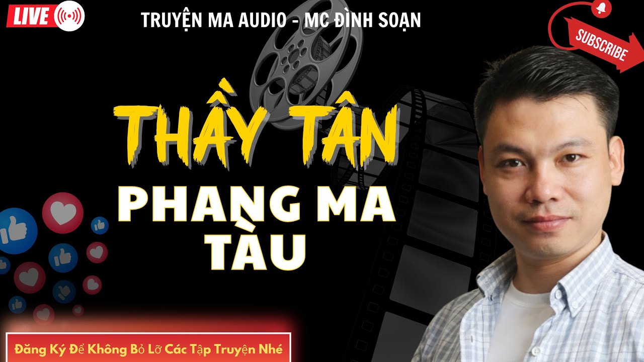 TRUYỆN MA AUDIO : THẦY TÂN PHANG MA TÀU  | TRUYỆN KỂ ĐÌNH SOẠN | TRUYỆN MA CÓ THẬT