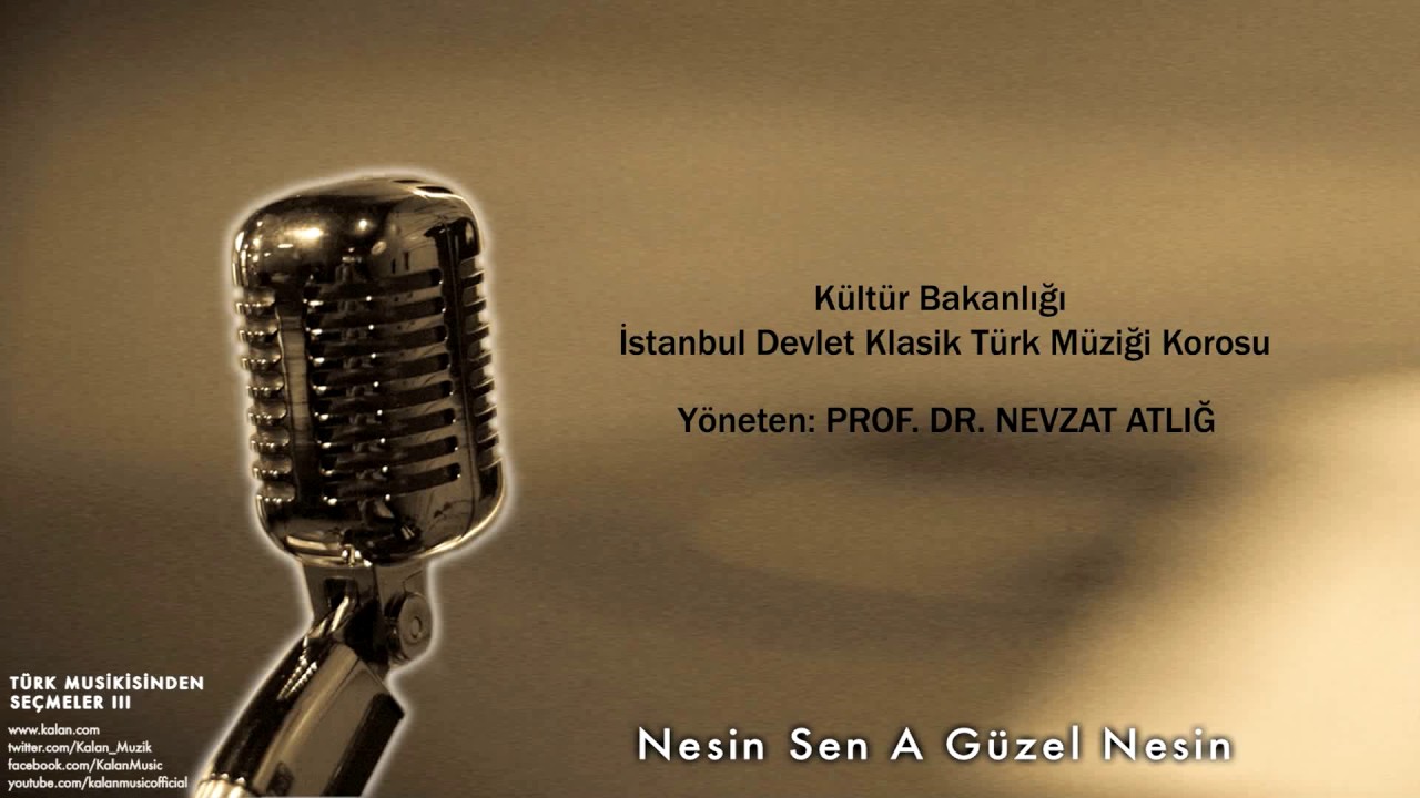 İstanbul Devlet Klasik Türk Müziği Korosu - Nesin Sen A Güzel Nesin [ © 2002 Kalan Müzik ]