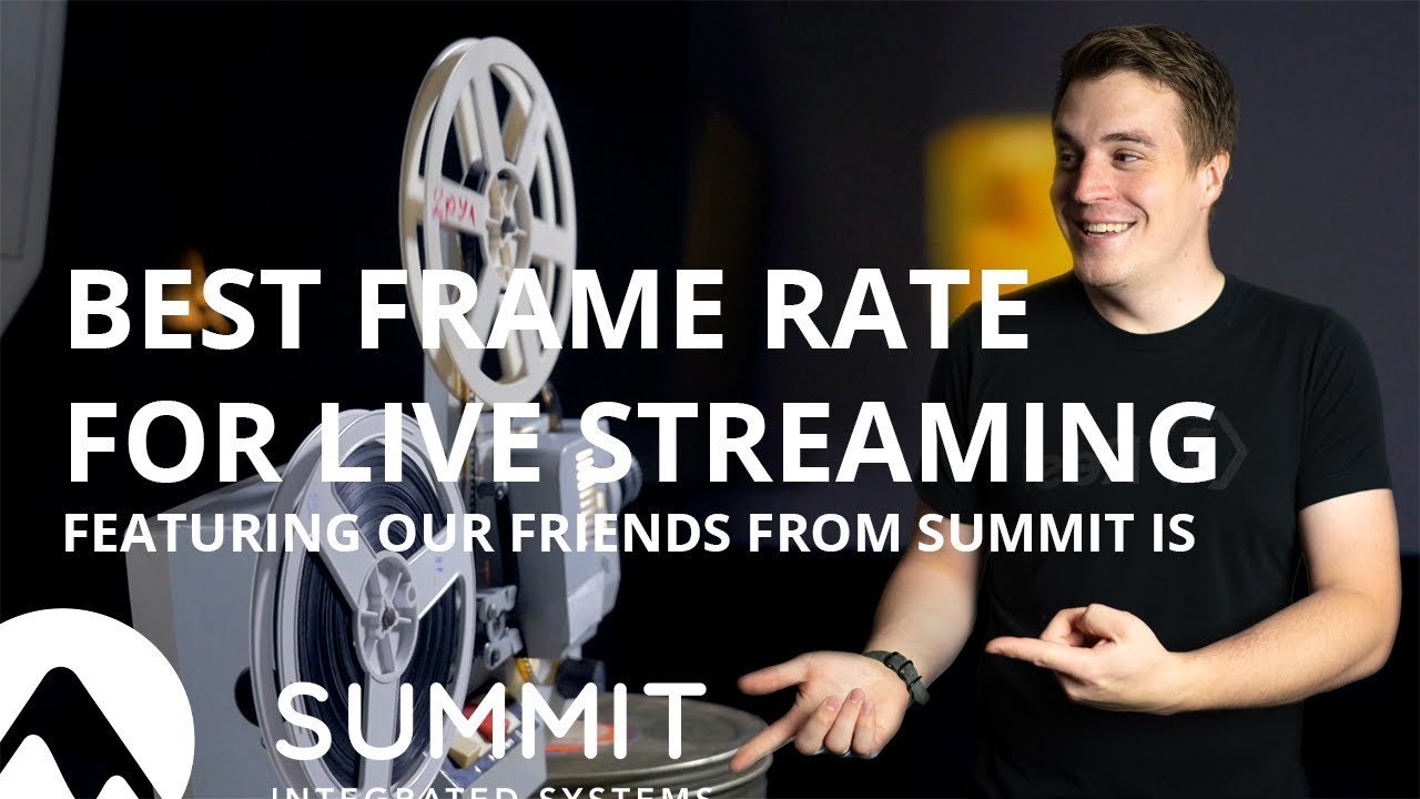 Best Frame Rate For Live Streaming
