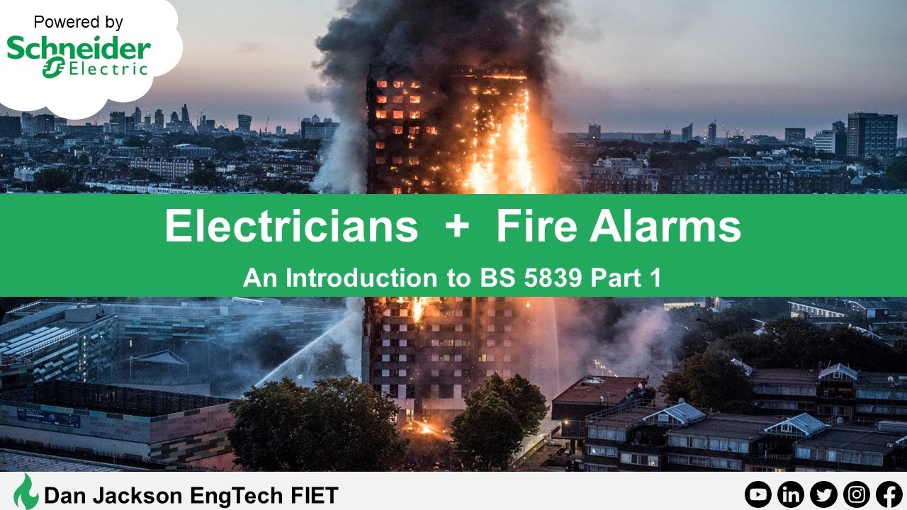 Electricians Introduction to Fire Alarms and BS 5839 Part 1 - Powered by Schneider Electric