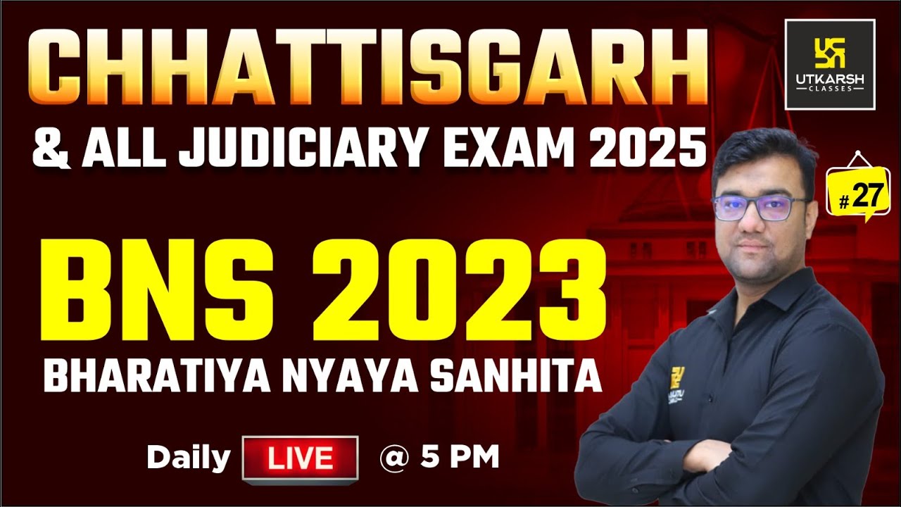 Chhattisgarh Judiciary Exam 2025 | BNS 2023 | Part - 27 | Utkarsh Law Classes | Hassib Sir