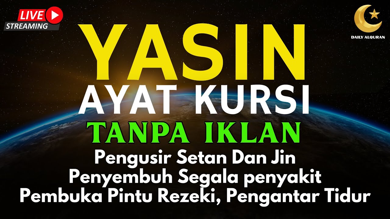 AYAT KURSI DAN YASIN PENGUSIR JIN, SETAN/MAHKLUK HALUS, OBAT SUSAH TIDUR, PENENANG HATI & PIKIRAN
