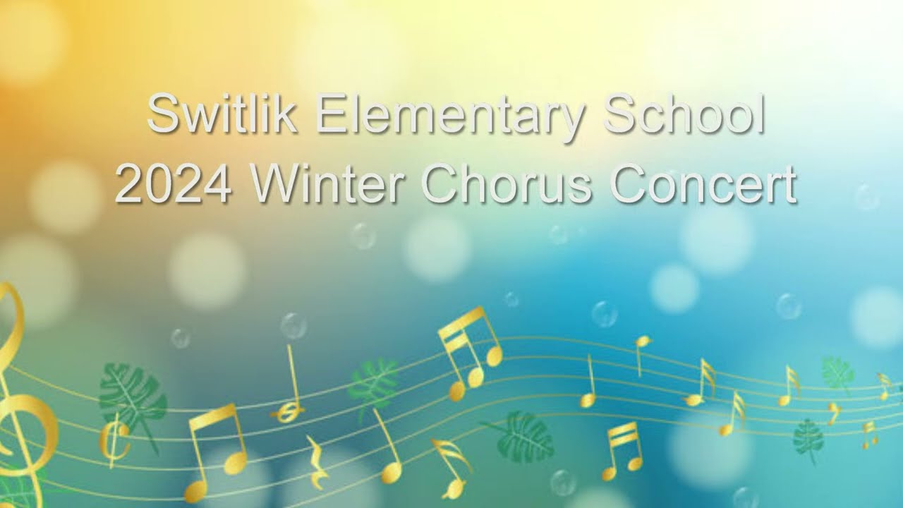 Switlik Elementary Winter Chorus Concert - 1/24/2024