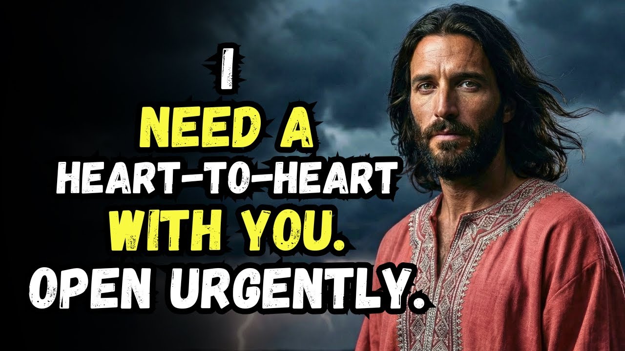 GOD SAYS: I NEED A HEART-TO-HEART WITH YOU | GOD MESSAGE NOW | GOD SPEAKS TODAY | GOD BLESSINGS