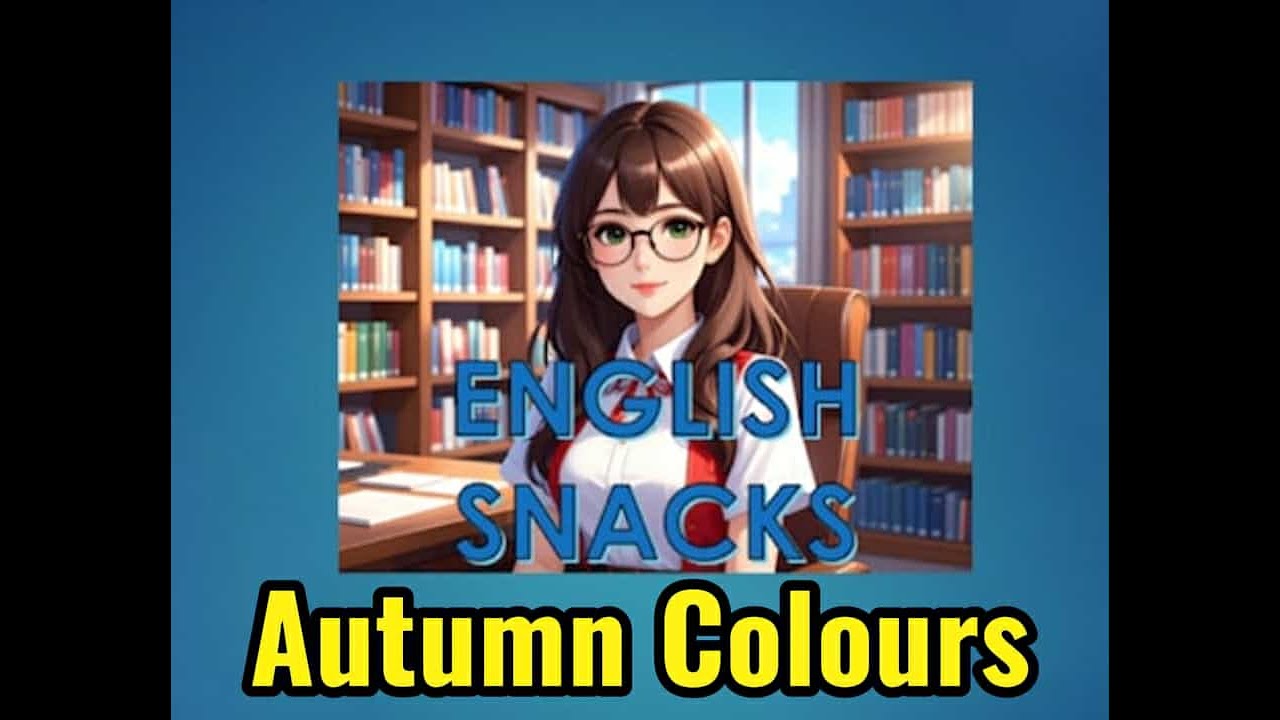 English Snacks Season 2 Episode 10 - How to Talk about Changing Autumn Colours