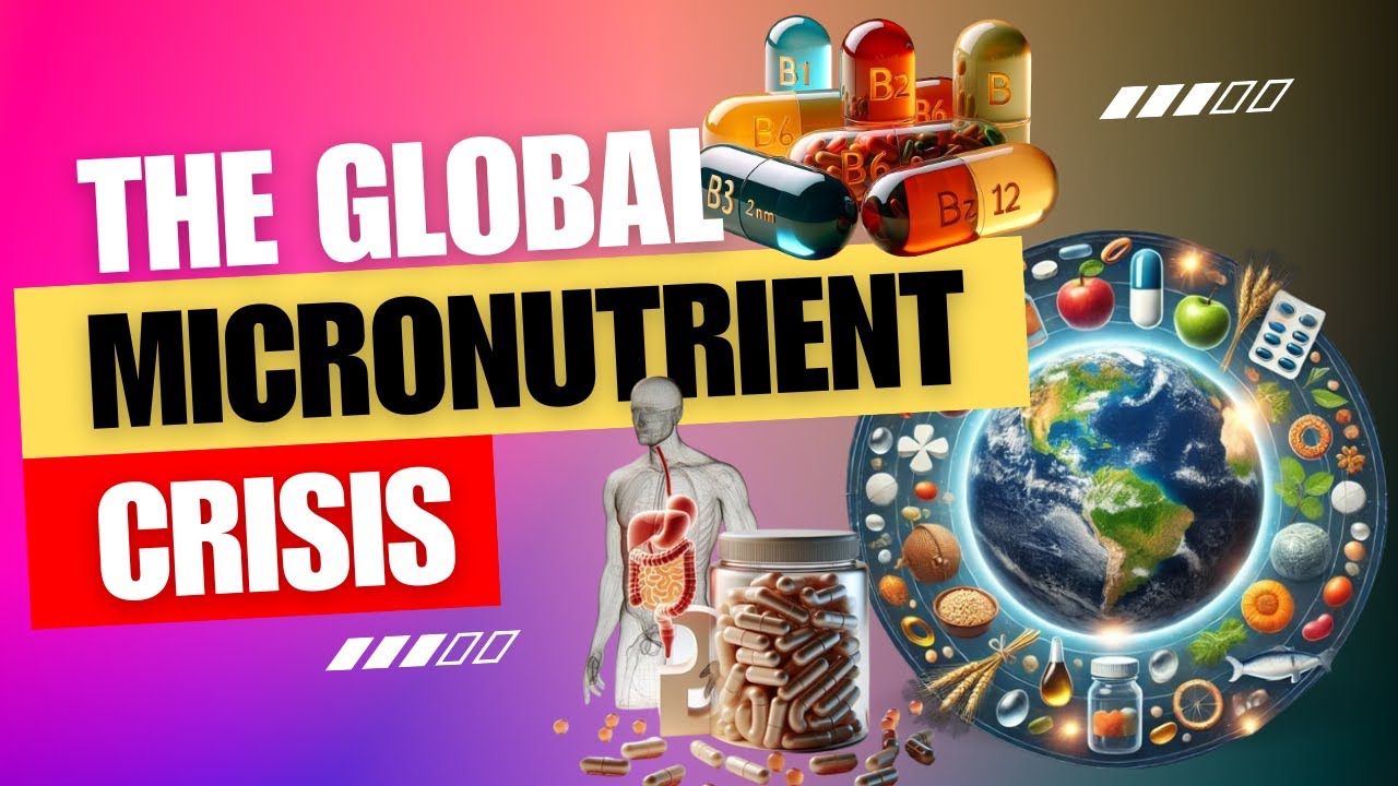 The Hidden Hunger Crisis: Why Micronutrient Deficiencies Matter