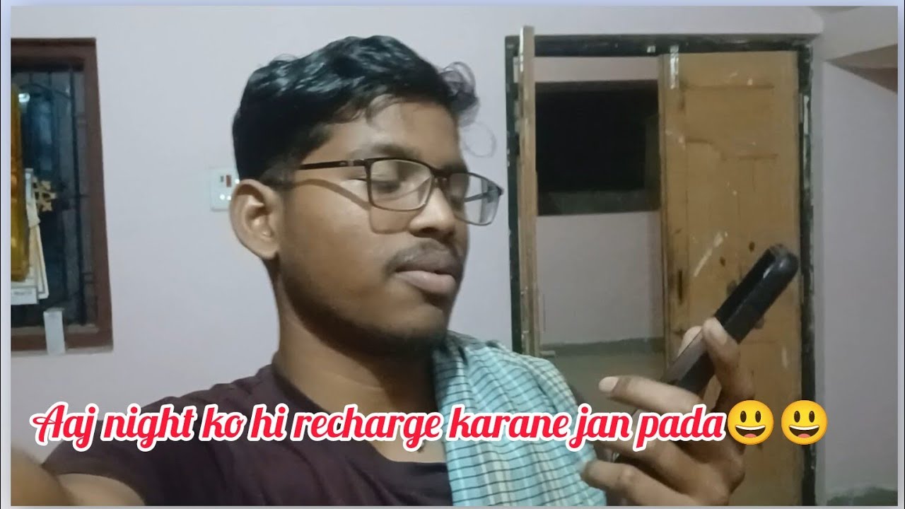 Aaj night ko hi recharge karane jan pada😃😃 