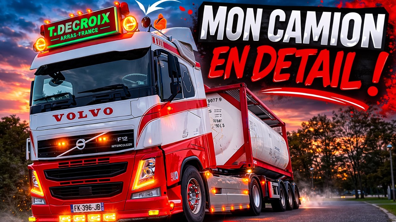 JE VOUS MONTRE MON CAMION UN PEU PLUS EN DETAIL !