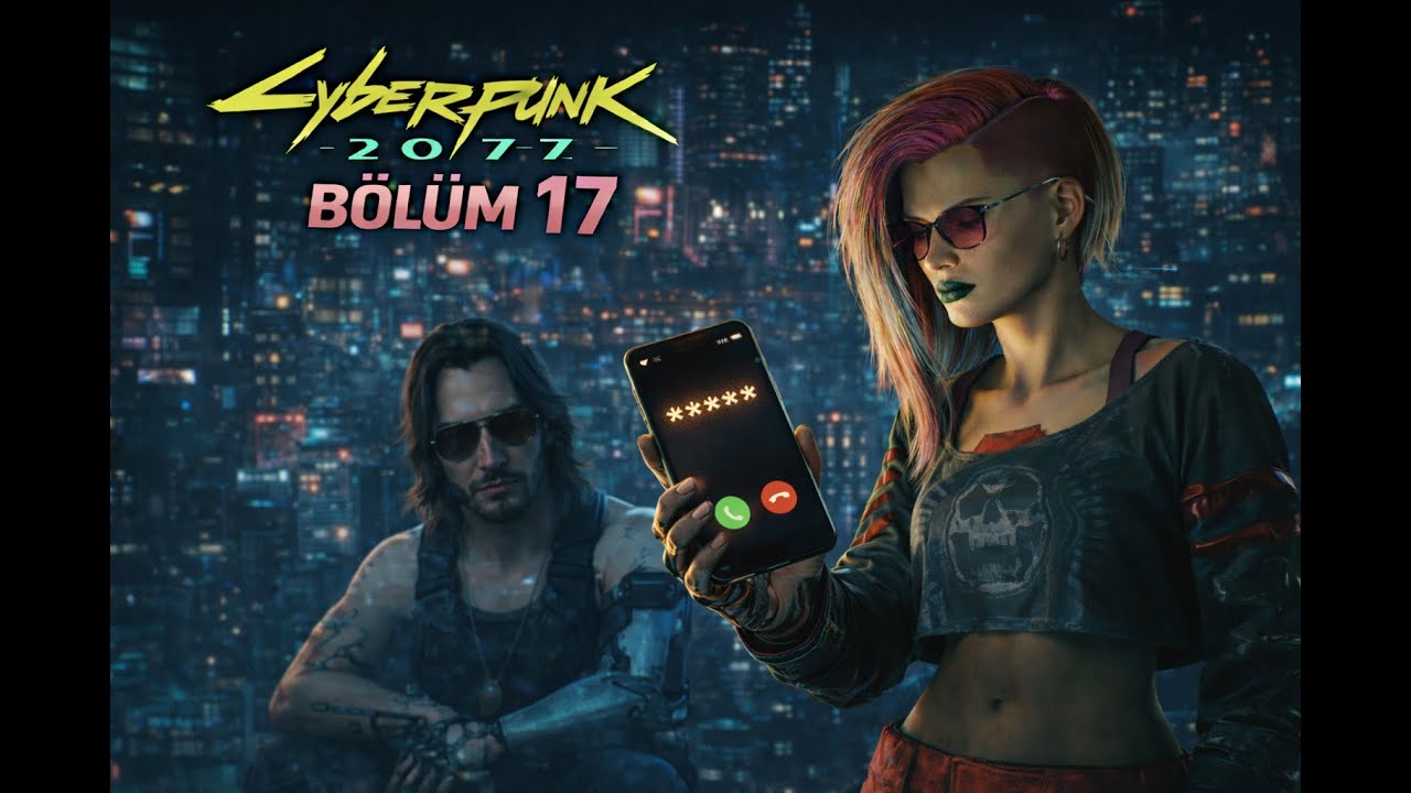 🎮 Cyberpunk 2077 | Bölüm 17 | Evelynn Parker - Judy - Panam