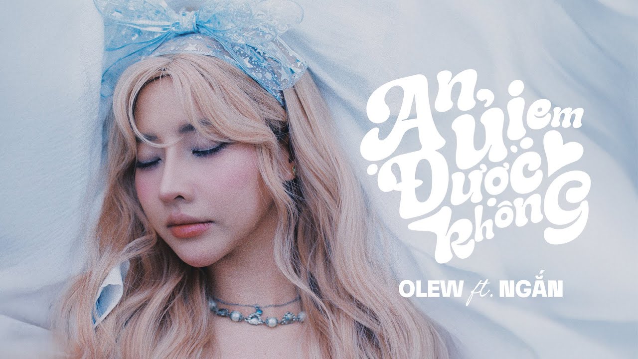 OLEW - AN ỦI EM ĐƯỢC KH&Ocirc;NG [feat. NGẮN] | OFFICIAL MUSIC VIDEO